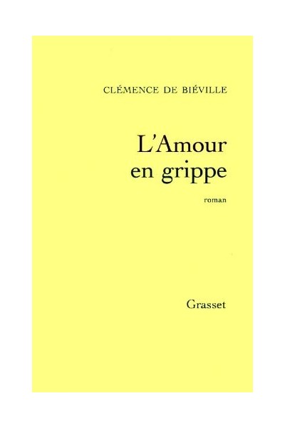 L'amour en grippe. Roman